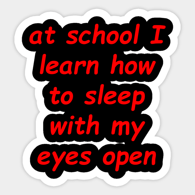 at school i lern how to sleep with my eyes open Sticker by Mihajr